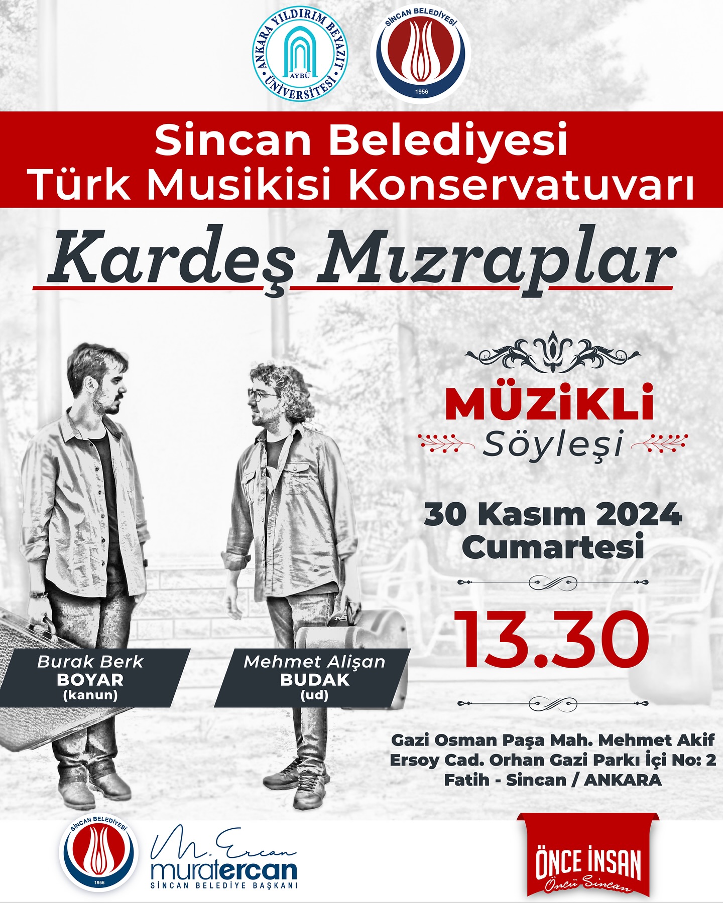 Kardeş Mızraplar’ın konuk olacağı Sincan Belediyesi Türk Musikisi Konservatuarı Müzikli Söyleşi’ye tüm hemşehrilerimiz davetlidir.